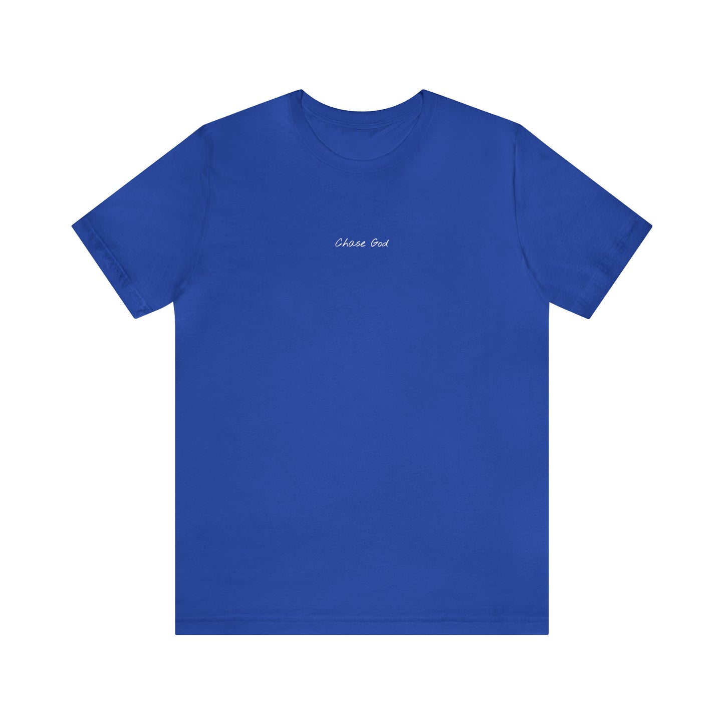 "CHASE GOD verse" shirt