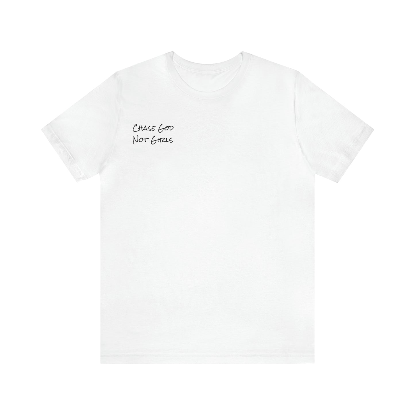 Chase God Not Girls White Shirt
